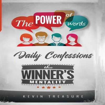 The Power of Words The Winners Mentality Daily Confessions Kevin