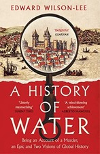 A History of Water: Being an Accoun..., Wilson-Lee, Edw