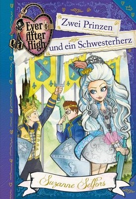Ever After High (3). Zwei Prinzen und ein Schwesterherz Suzanne Selfors