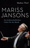 Mariss Jansons | Ein Leidenschaftliches Leben FüR Die Musik | Markus Thiel