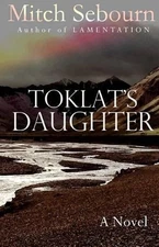 Toklat's Daughter by Mitch Sebourn (English) Paperback Book
