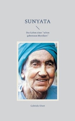 Sunyata: Das Leben eines ''selten geborenen Mystikers'' by Gabriele Ebert Paperbac
