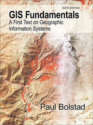 GIS Fundamentals: A First Text on Geographic Information Systems, NE - VERY GOOD
