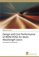 Design And Cost Performance Of WDM Pons For Multi- Wavelength Users Schussmann