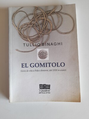 El Gomitolo, Lebensgeschichten in Pula..-Tullio Binaghi-2006