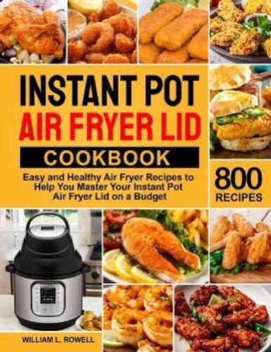 William L Rowell Instant Pot Air Fryer Lid Cookbook (Taschenbuch) - 第 1/1 張圖片