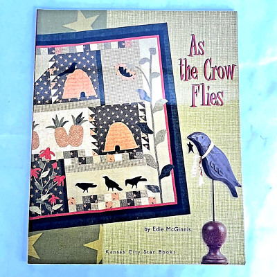 Primitive Quilt Pattern Blocks As The Crow Flies By Edie McGinnis 2007 Softcover