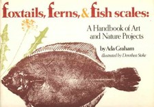 Foxtails, Ferns, & Fish scales: A - Hardcover, by Ada Graham - Acceptable