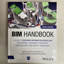 BIM Handbook 4th Ed. Rafael Sacks, Ghang Lee, Luciana Burdi, Marzia Bolpagni