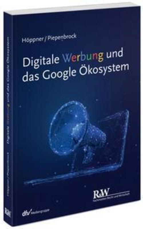 Digitale Werbung und das Google Ökosystem Thomas Höppner