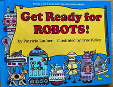 Get Ready for Robots! by Patricia Lauber, illustrated by True Kelley (Hardcover)