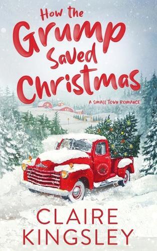Claire Kingsley How the Grump Saved Christmas (Tascabile)