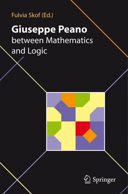 Giuseppe Peano between Mathematics and Logic | Buch | 9788847018358 - Skof, Fulvia