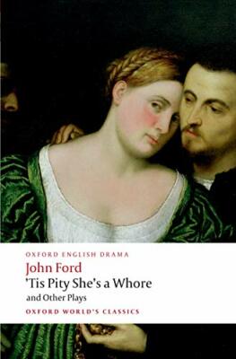 'Tis Pity She's a Whore and Other Plays: The Lover's Melancholy 