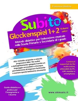 Subito Glockenspiel 1+2 volume unico: Metodo Facile e Progressivo per Bambini e