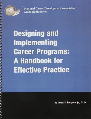 Designing and Implementing Career Programs: A Handbook for Effective Practic...