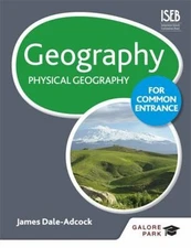 Geography for Common Entrance: Physical Geography by Dale-Adcock, James