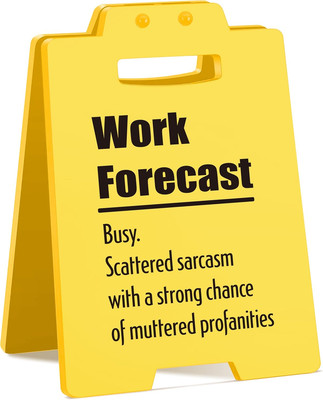 Work Forecast Desk Sign   Sarcastic Gifts for Coworkers, Yellow 