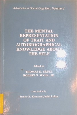 Advances in Social Cognition, Volume V: The Mental Representation of Trait and A