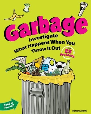 Garbage : Investigate What Happens When You Throw It Out with 25