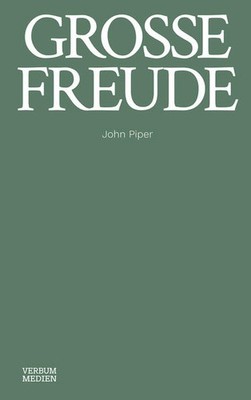 Große Freude | John Piper | deutsch | Good News of Great Joy