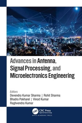 Advances In Antenna, Signal Processing, And Microelectronics...