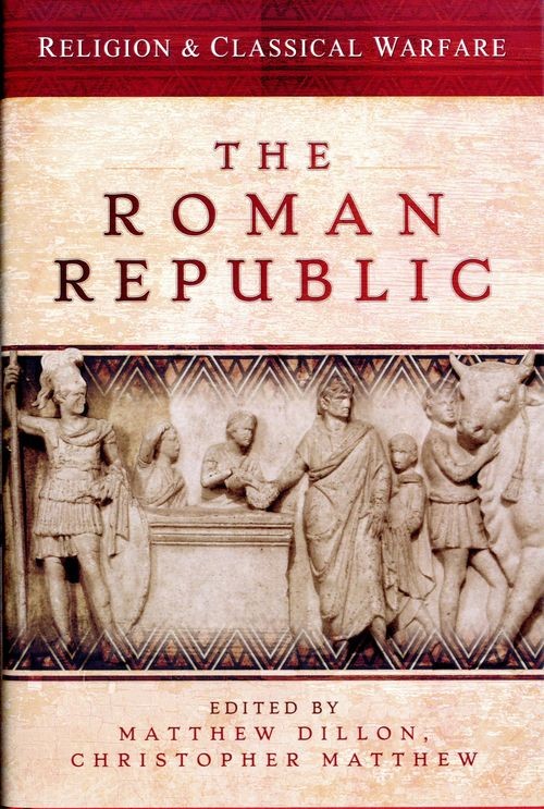 Religion and Classical Warfare: The Roman Republic