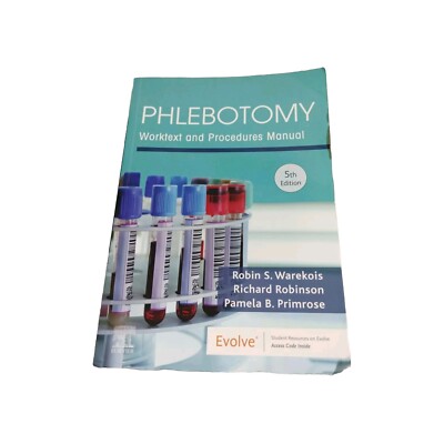Phlebotomy : Worktext and Procedures Manual by Richard Robinson,  Robin S. Warek