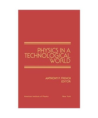Physics in a Technological World: From a Joint Meeting of IUPAP and AIP Corporat