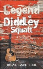 The Legend of Diddley Squatt: A Novella from a Brother Fella [Paperback]
