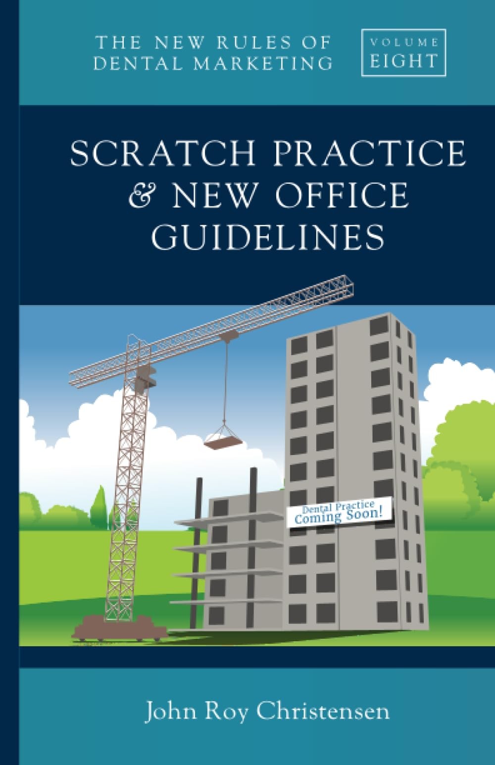 Scratch Practice & New Office Guidelines (The New Rules of Dental Marketing)