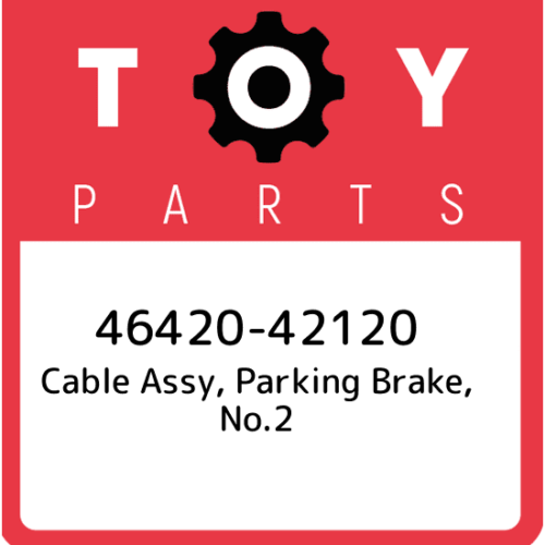 46420-42120 Toyota Cable assy, parking brake, no.2 4642042120, New Genuine OEM P - Picture 1 of 1