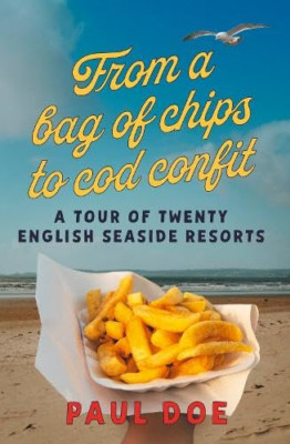 From a bag of chips to cod confit: a tour of twenty Eng - Paperback NEW Doe, Pau