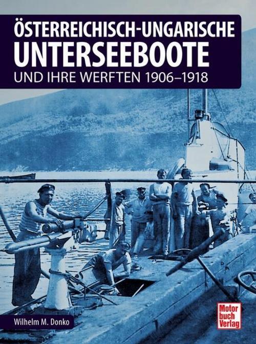 Thumbnail - Österreichisch-ungarische Unterseeboote Wilhelm Maximilian Donko