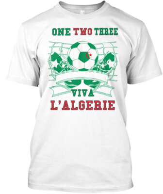 One Two Three Viva L'algerie T-Shirt Made in the USA Size S to 5XL