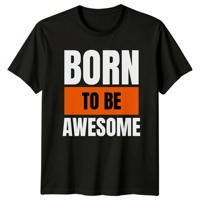 Born To Be Awesome T-Shirt Motivation Positive Haltung Geburtstag Geschenk