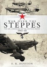 War over the Steppes: The air campaig..., Hooton, E. R.