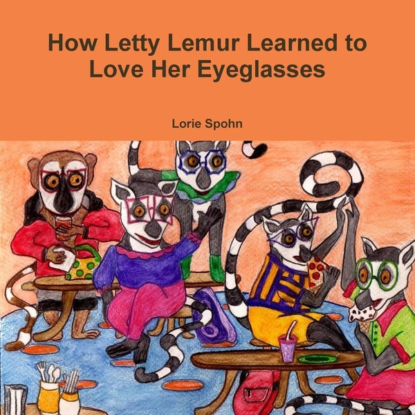 Lorie Spohn | How Letty Lemur Learned To Love Her Eyeglasses | Taschenbuch-image