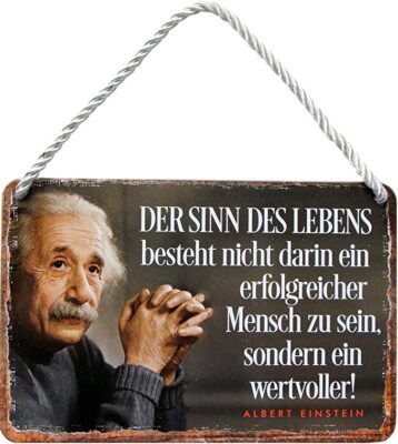 Blechschild Albert Einstein Spruch  Der Sinn des Lebens..  Mann Frau