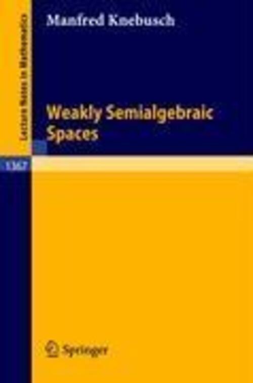Thumbnail - Manfred Knebusch | Weakly Semialgebraic Spaces | Taschenbuch |