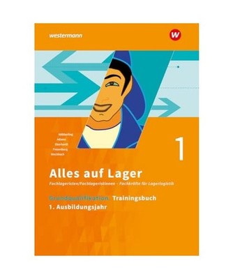 Alles auf Lager: Grundqualifikation Trainingsbuch 1 - 1. Ausbildungsjahr: Grundq