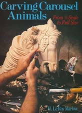 Carving Carousel Animals, from 1/8 Scale to Full Size - Paperback - ACCEPTABLE