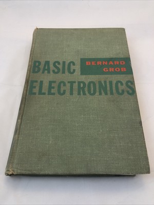 1959 Basic Electronics by Bernard Grob 1st Edition Illustrated Technology Ah