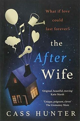 The After Wife: The most uplifting and surprising page-turner of the year,Cass