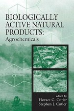 Biologically Active Natural Products: Agrochemicals by Horace G Cutler: New