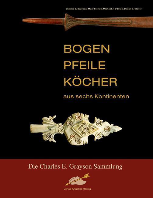 Thumbnail - Bogen, Pfeile, Köcher Aus Sechs Kontinenten Charles E. Grayson