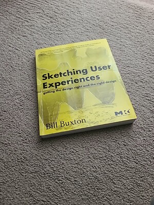 Interactive Technologies Ser.: Sketching User Experiences: Getting the Design...