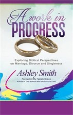 A Work in Progress: Exploring Biblical Perspectives on Marriage, Divorce and Sin