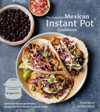 The Essential Mexican Instant Pot Cookbook: Authentic Flavors and Mo - VERY GOOD