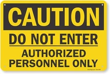 "Caution - Do Not Enter Authorized Personnel Only" Sign | 12" x 18" Aluminum
